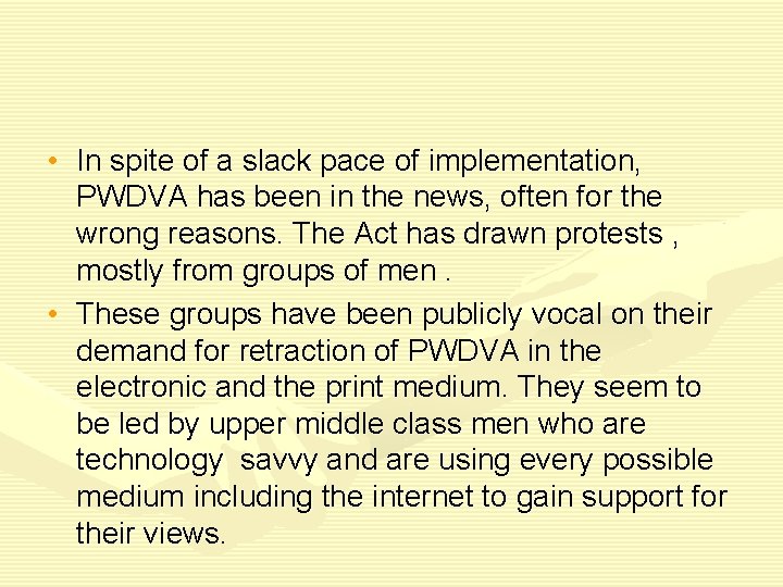  • In spite of a slack pace of implementation, PWDVA has been in