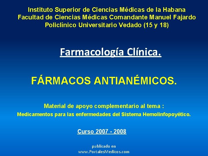 Instituto Superior de Ciencias Médicas de la Habana Facultad de Ciencias Médicas Comandante Manuel