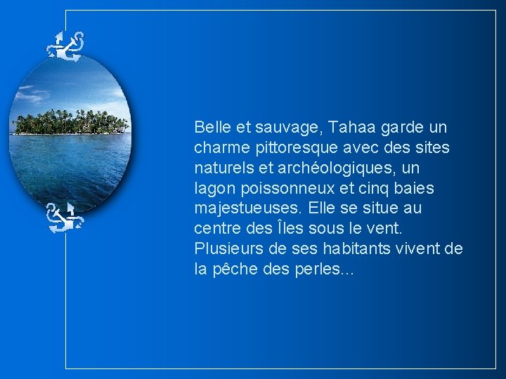Belle et sauvage, Tahaa garde un charme pittoresque avec des sites naturels et archéologiques, Belle et sauvage, Tahaa garde un charme pittoresque avec des sites naturels et archéologiques,