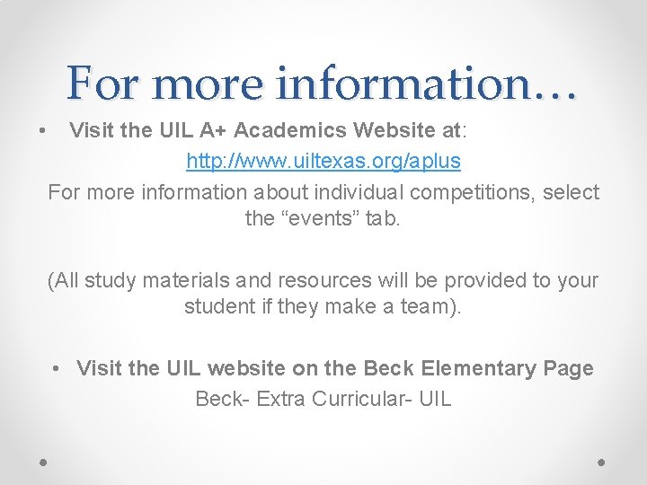 For more information… • Visit the UIL A+ Academics Website at: http: //www. uiltexas.