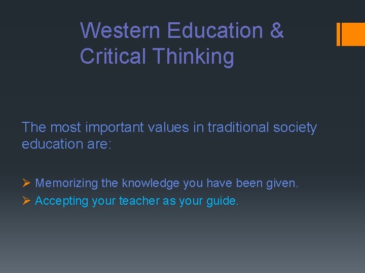 Western Education & Critical Thinking The most important values in traditional society education are: