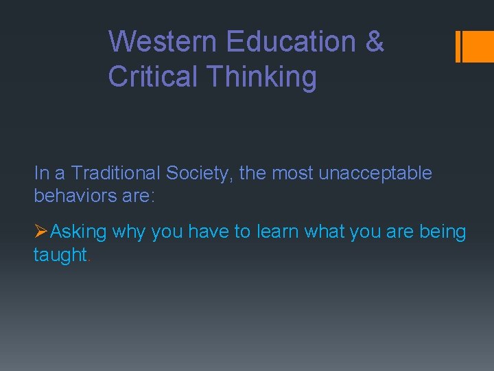 Western Education & Critical Thinking In a Traditional Society, the most unacceptable behaviors are: