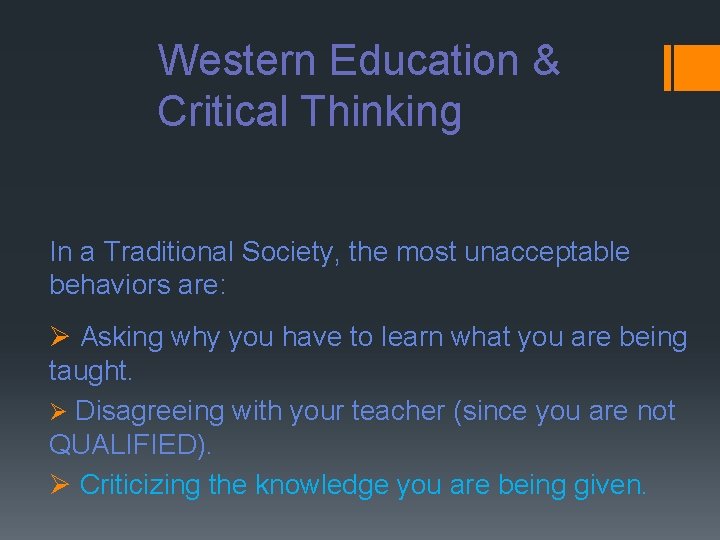 Western Education & Critical Thinking In a Traditional Society, the most unacceptable behaviors are: