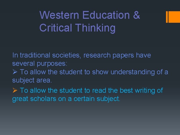 Western Education & Critical Thinking In traditional societies, research papers have several purposes: Ø