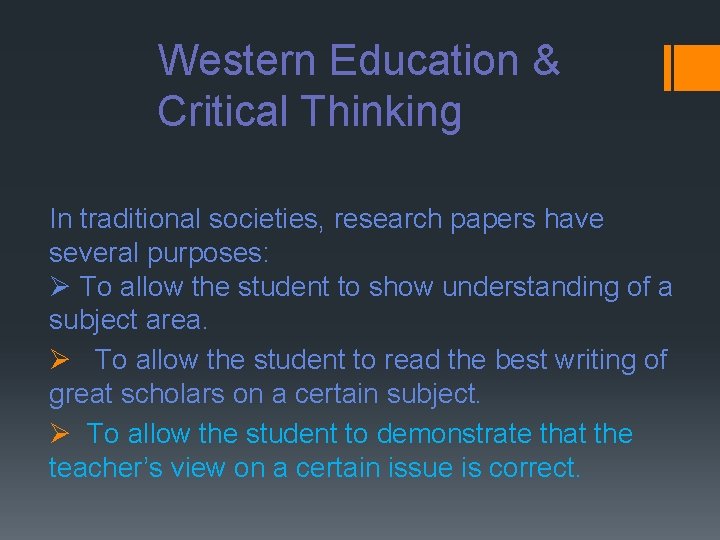 Western Education & Critical Thinking In traditional societies, research papers have several purposes: Ø