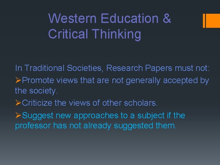 Western Education & Critical Thinking In Traditional Societies, Research Papers must not: ØPromote views