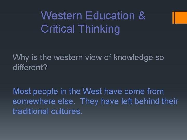 Western Education & Critical Thinking Why is the western view of knowledge so different?