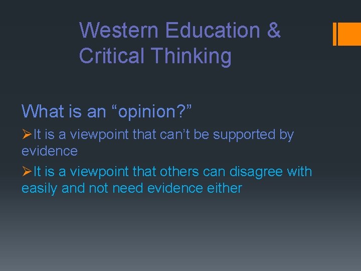 Western Education & Critical Thinking What is an “opinion? ” ØIt is a viewpoint