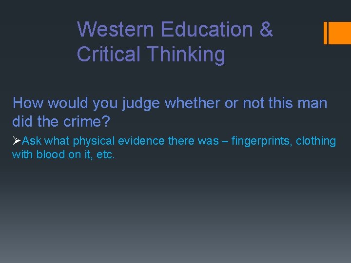 Western Education & Critical Thinking How would you judge whether or not this man