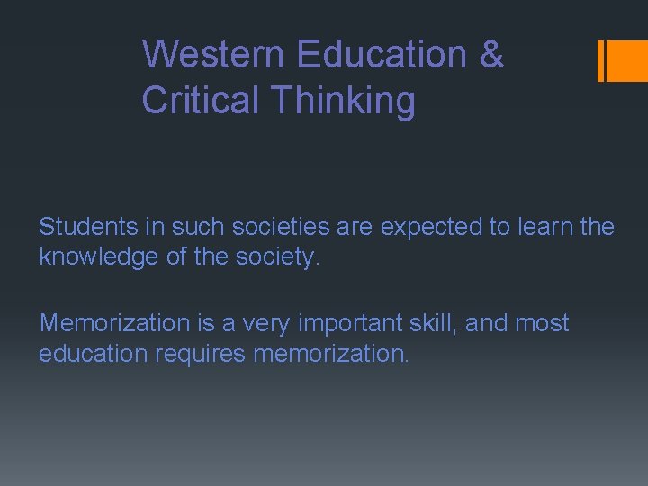 Western Education & Critical Thinking Students in such societies are expected to learn the