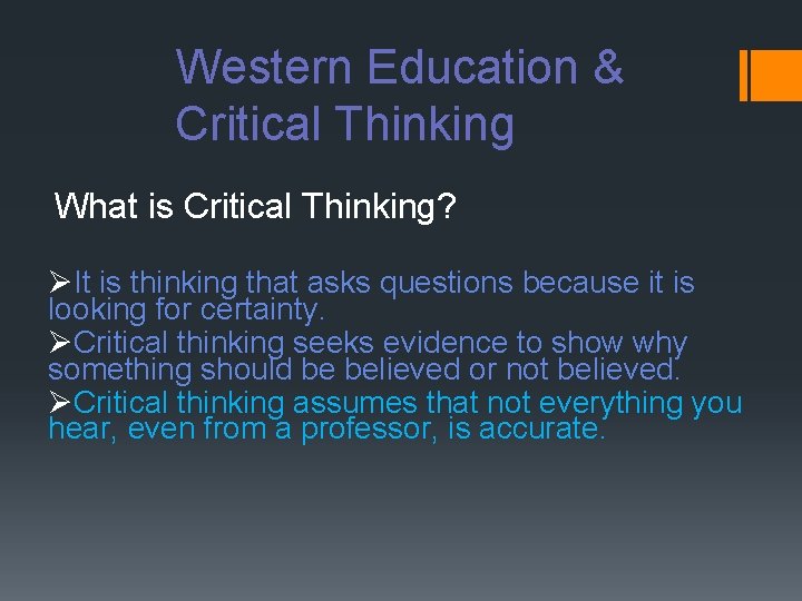 Western Education & Critical Thinking What is Critical Thinking? ØIt is thinking that asks