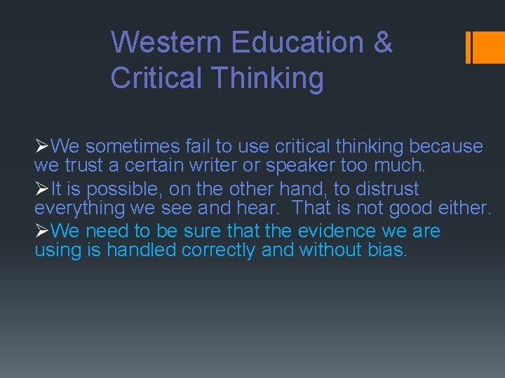 Western Education & Critical Thinking ØWe sometimes fail to use critical thinking because we