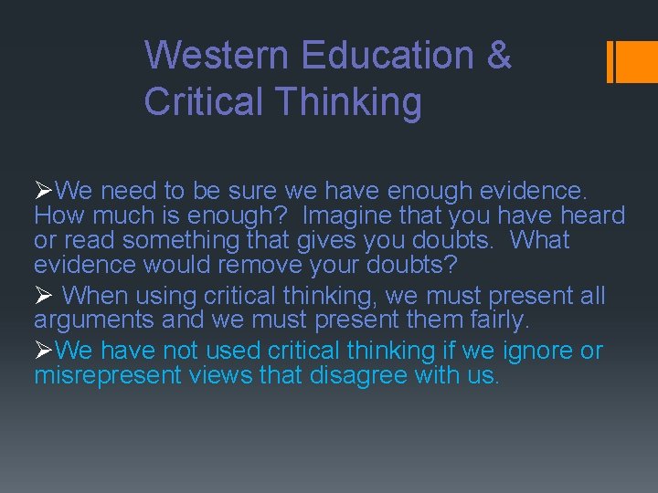 Western Education & Critical Thinking ØWe need to be sure we have enough evidence.