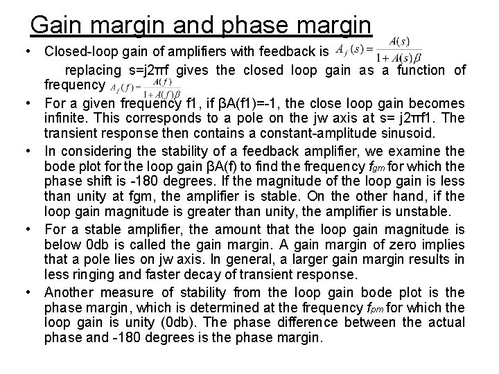 Gain margin and phase margin • Closed-loop gain of amplifiers with feedback is replacing