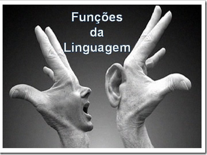 Funções da Linguagem 