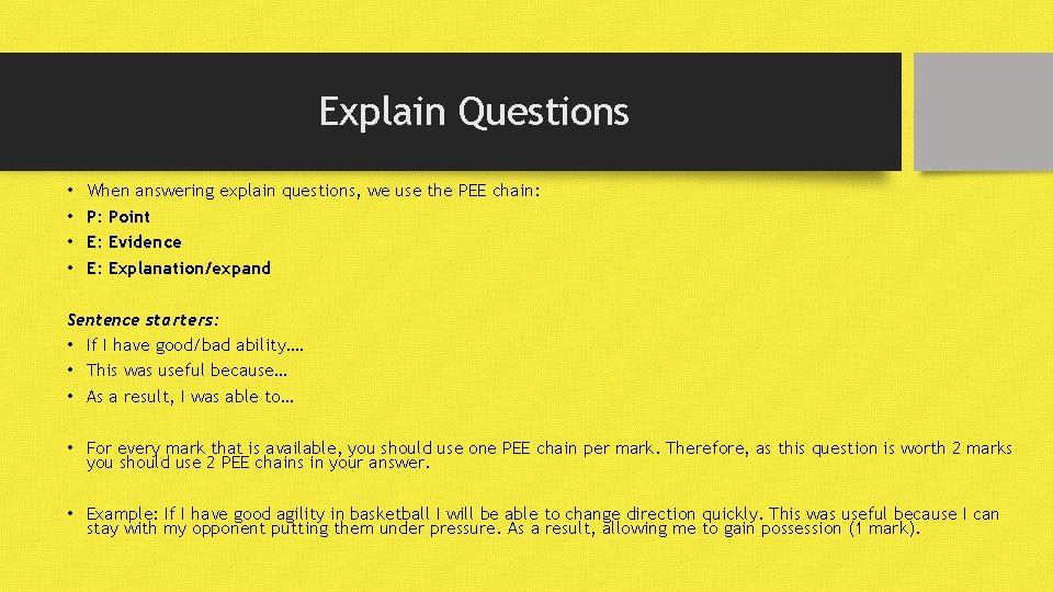 Explain Questions • • When answering explain questions, we use the PEE chain: P: