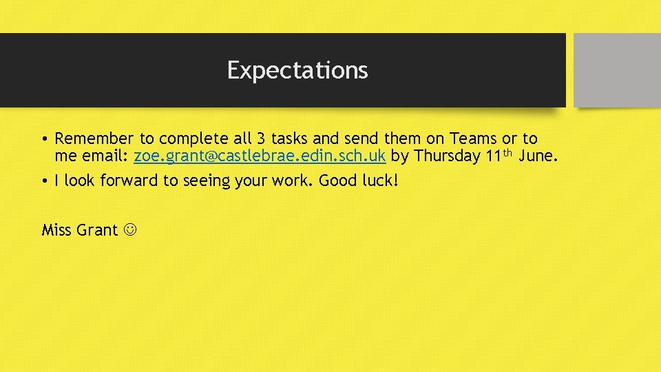 Expectations • Remember to complete all 3 tasks and send them on Teams or