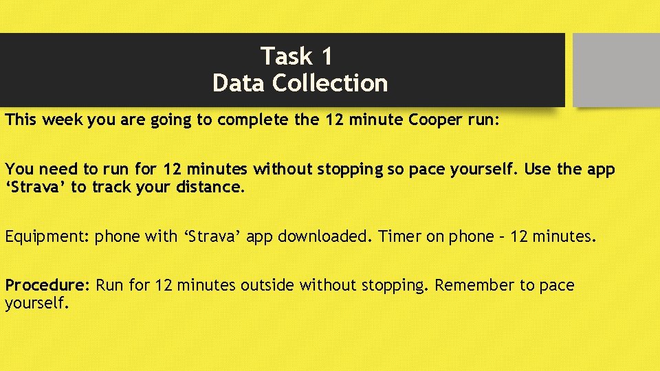 Task 1 Data Collection This week you are going to complete the 12 minute