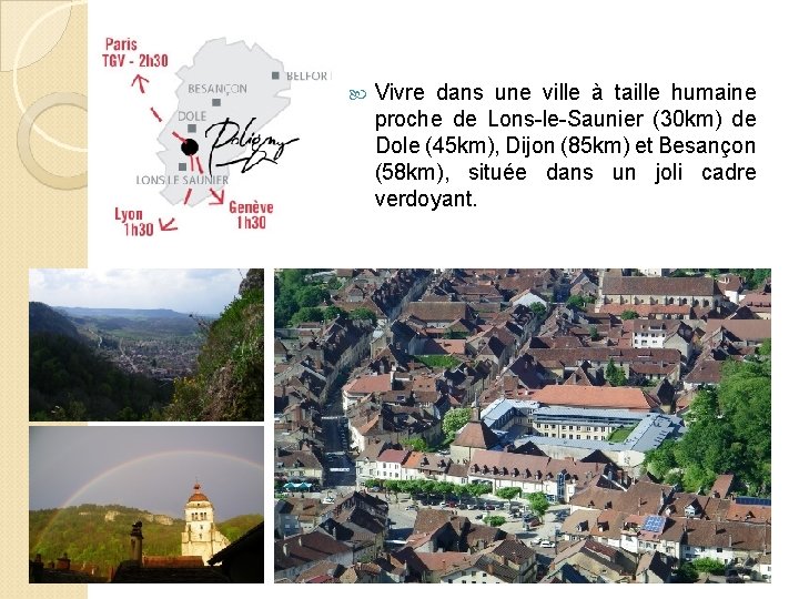  Vivre dans une ville à taille humaine proche de Lons-le-Saunier (30 km) de
