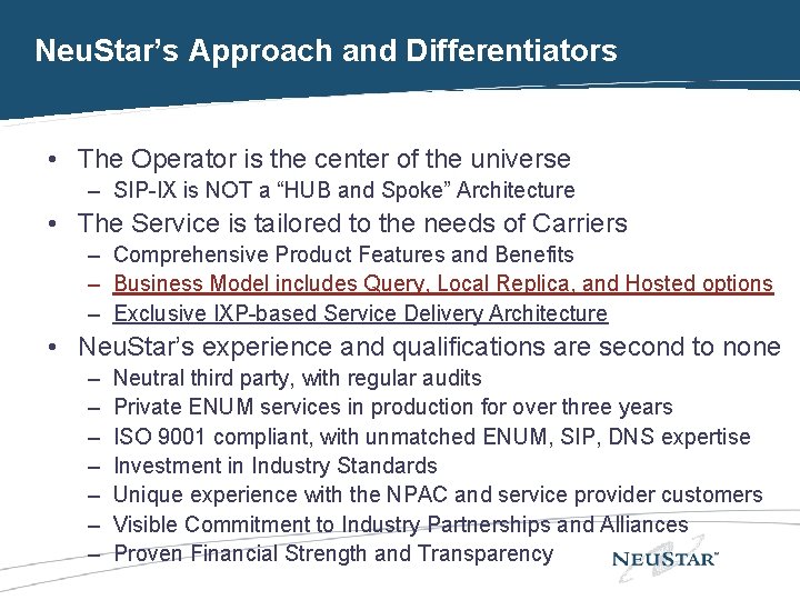 Neu. Star’s Approach and Differentiators • The Operator is the center of the universe