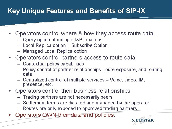 Key Unique Features and Benefits of SIP-IX • Operators control where & how they