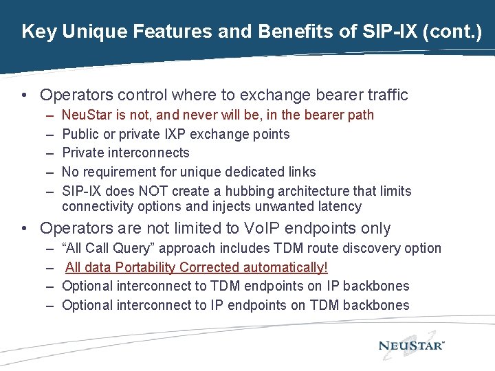 Key Unique Features and Benefits of SIP-IX (cont. ) • Operators control where to