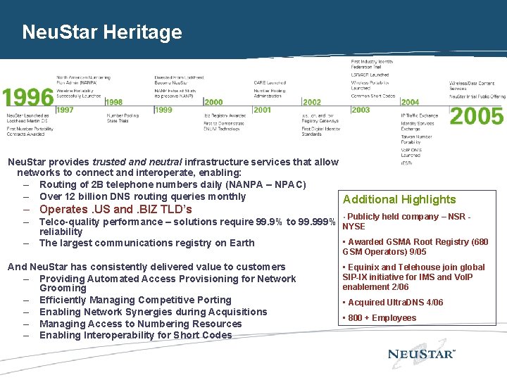 Neu. Star Heritage Neu. Star provides trusted and neutral infrastructure services that allow networks