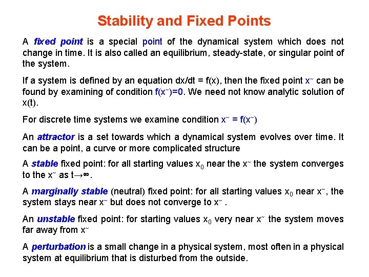 Stability and Fixed Points A fixed point is a special point of the dynamical