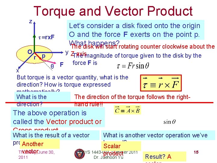 z Torque and Vector Product τ =rx. F O r p Let’s consider a