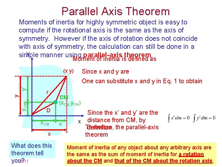 Parallel Axis Theorem Moments of inertia for highly symmetric object is easy to compute