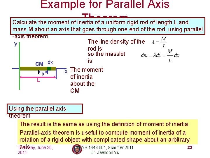 Example for Parallel Axis Theorem Calculate the moment of inertia of a uniform rigid