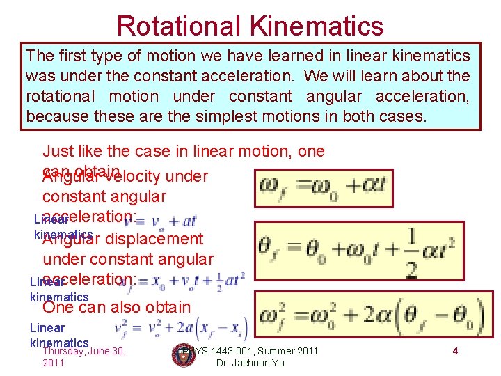 Rotational Kinematics The first type of motion we have learned in linear kinematics was