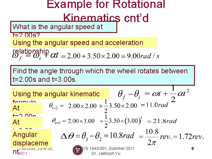 Example for Rotational Kinematics cnt’d What is the angular speed at t=2. 00 s?