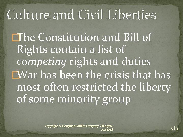 Culture and Civil Liberties �The Constitution and Bill of Rights contain a list of
