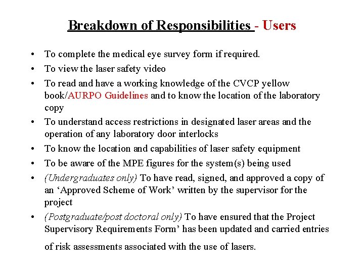 Breakdown of Responsibilities - Users • To complete the medical eye survey form if Breakdown of Responsibilities - Users • To complete the medical eye survey form if