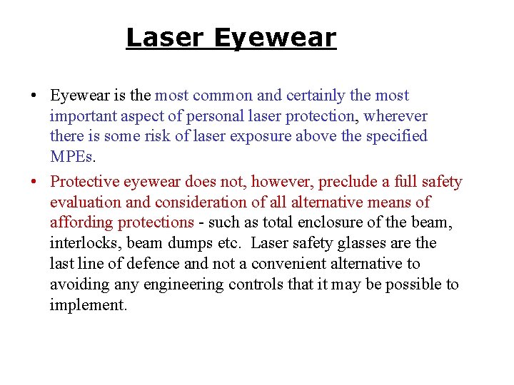 Laser Eyewear • Eyewear is the most common and certainly the most important aspect Laser Eyewear • Eyewear is the most common and certainly the most important aspect