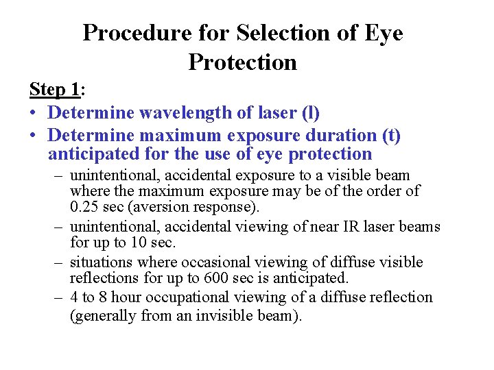 Procedure for Selection of Eye Protection Step 1: • Determine wavelength of laser (l) Procedure for Selection of Eye Protection Step 1: • Determine wavelength of laser (l)
