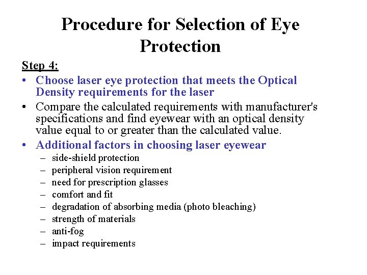 Procedure for Selection of Eye Protection Step 4: • Choose laser eye protection that Procedure for Selection of Eye Protection Step 4: • Choose laser eye protection that