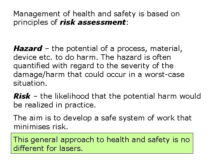 Management of health and safety is based on principles of risk assessment: Hazard – Management of health and safety is based on principles of risk assessment: Hazard –