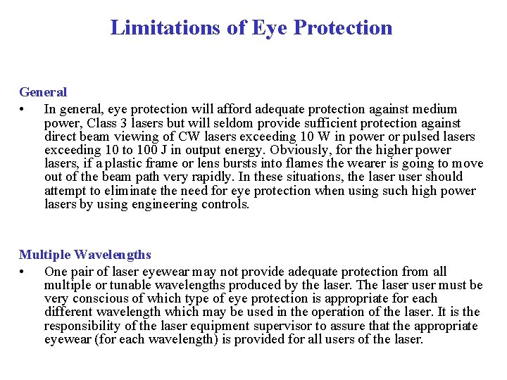 Limitations of Eye Protection General • In general, eye protection will afford adequate protection Limitations of Eye Protection General • In general, eye protection will afford adequate protection
