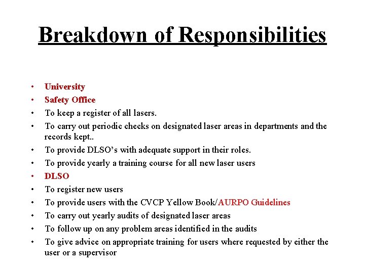 Breakdown of Responsibilities • • • University Safety Office To keep a register of Breakdown of Responsibilities • • • University Safety Office To keep a register of