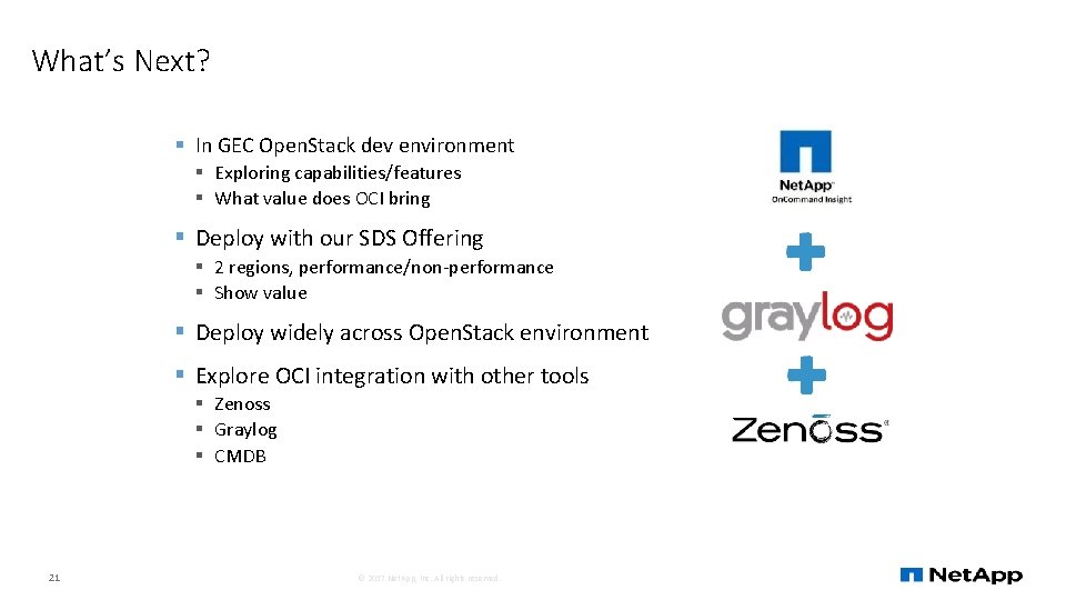 What’s Next? § In GEC Open. Stack dev environment § Exploring capabilities/features § What