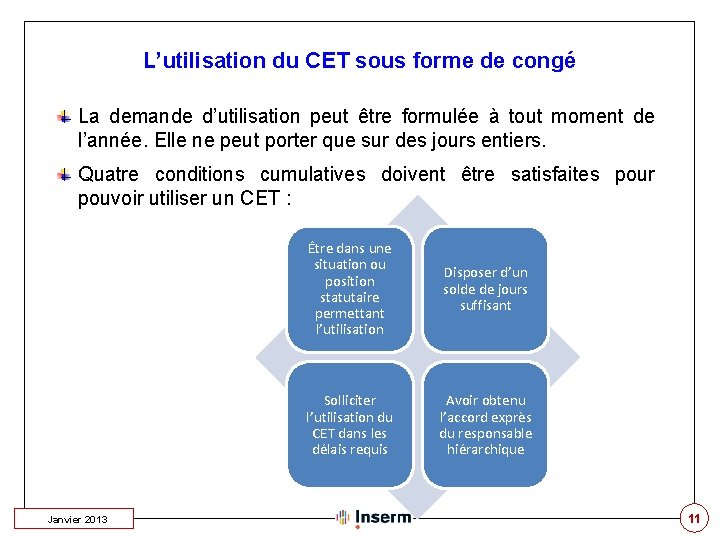 L’utilisation du CET sous forme de congé La demande d’utilisation peut être formulée à