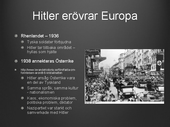 Hitler erövrar Europa Rhenlandet – 1936 Tyska soldater förbjudna Hitler tar tillbaka området –