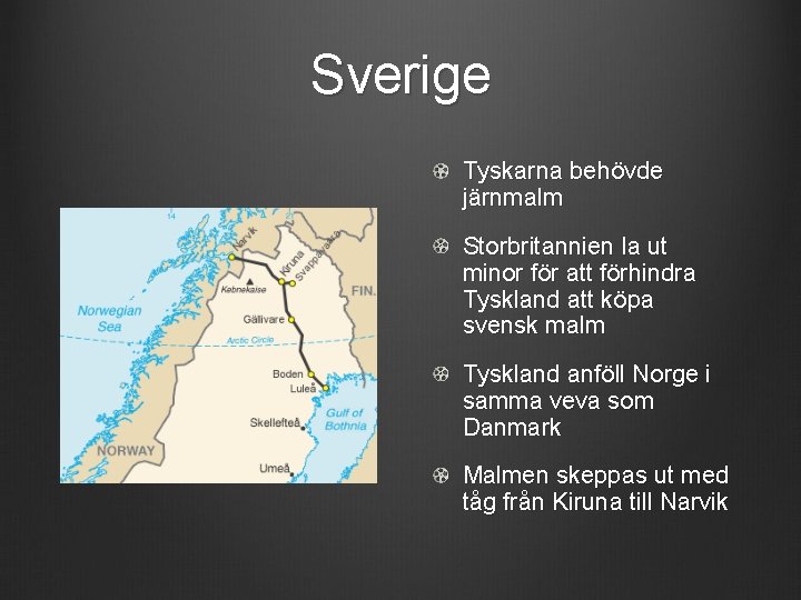 Sverige Tyskarna behövde järnmalm Storbritannien la ut minor för att förhindra Tyskland att köpa