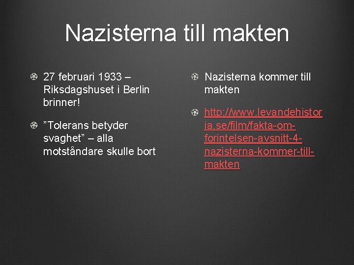 Nazisterna till makten 27 februari 1933 – Riksdagshuset i Berlin brinner! ”Tolerans betyder svaghet”