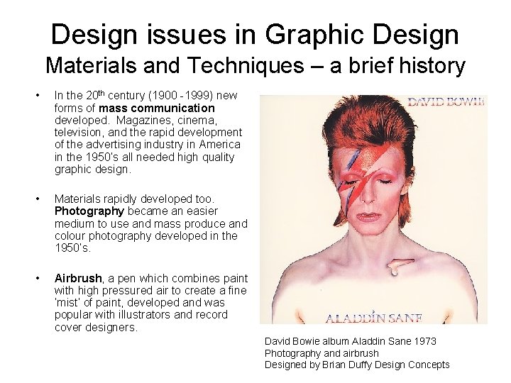 Design issues in Graphic Design Materials and Techniques – a brief history • In