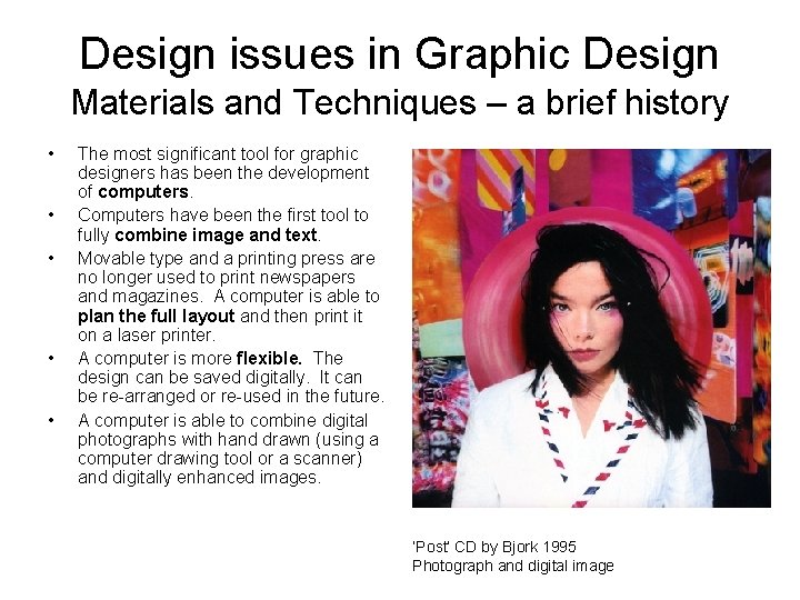 Design issues in Graphic Design Materials and Techniques – a brief history • •