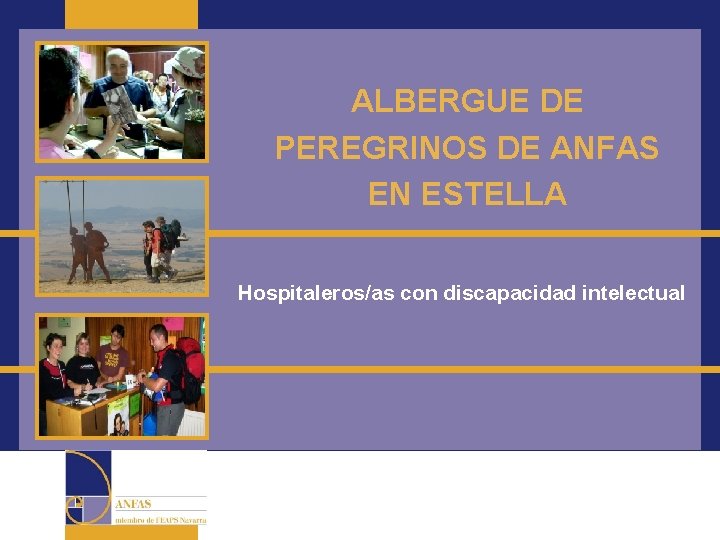 ALBERGUE DE PEREGRINOS DE ANFAS EN ESTELLA Hospitaleros/as con discapacidad intelectual 