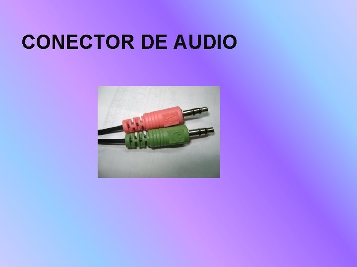CONECTOR DE AUDIO 